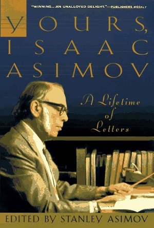Image for YOURS, ISAAC ASIMOV: A LIFETIME OF LETTERS