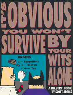 Image for IT'S OBVIOUS YOU WON'T SURVIVE BY YOUR WITS ALONE