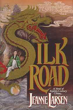 SILK ROAD: A NOVEL OF EIGHTH CENTURY CHINA Image for SILK ROAD: A NOVEL OF EIGHTH CENTURY CHINA