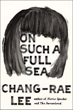 Image for ON SUCH A FULL SEA: A NOVEL