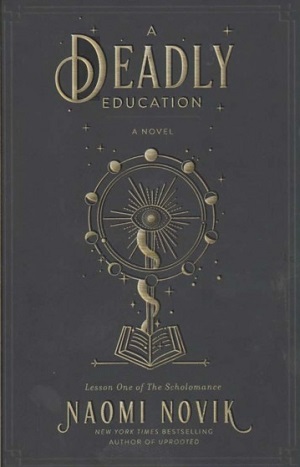 A DEADLY EDUCATION: LESSON ONE OF THE SCHOLOMANCE