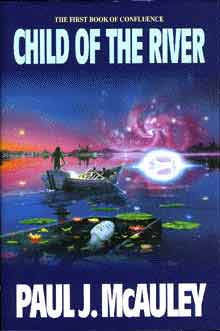CHILD OF THE RIVER: THE FIRST BOOK OF THE CONFLUENCE Image for CHILD OF THE RIVER: THE FIRST BOOK OF THE CONFLUENCE